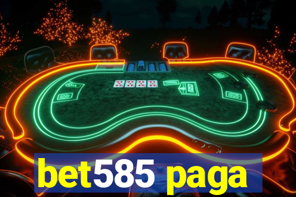 bet585 paga